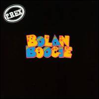 T. Rex : Bolan Boogie